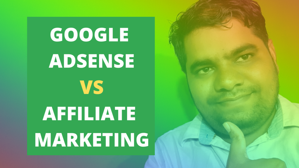 Google Adsense vs Affiliate Marketing